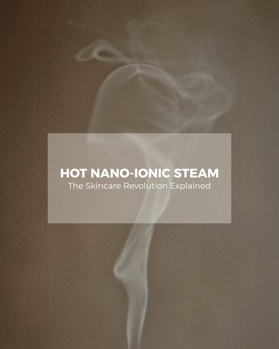 What Is Nano-Ionic Steam and Why Is It Revolutionizing Skincare?