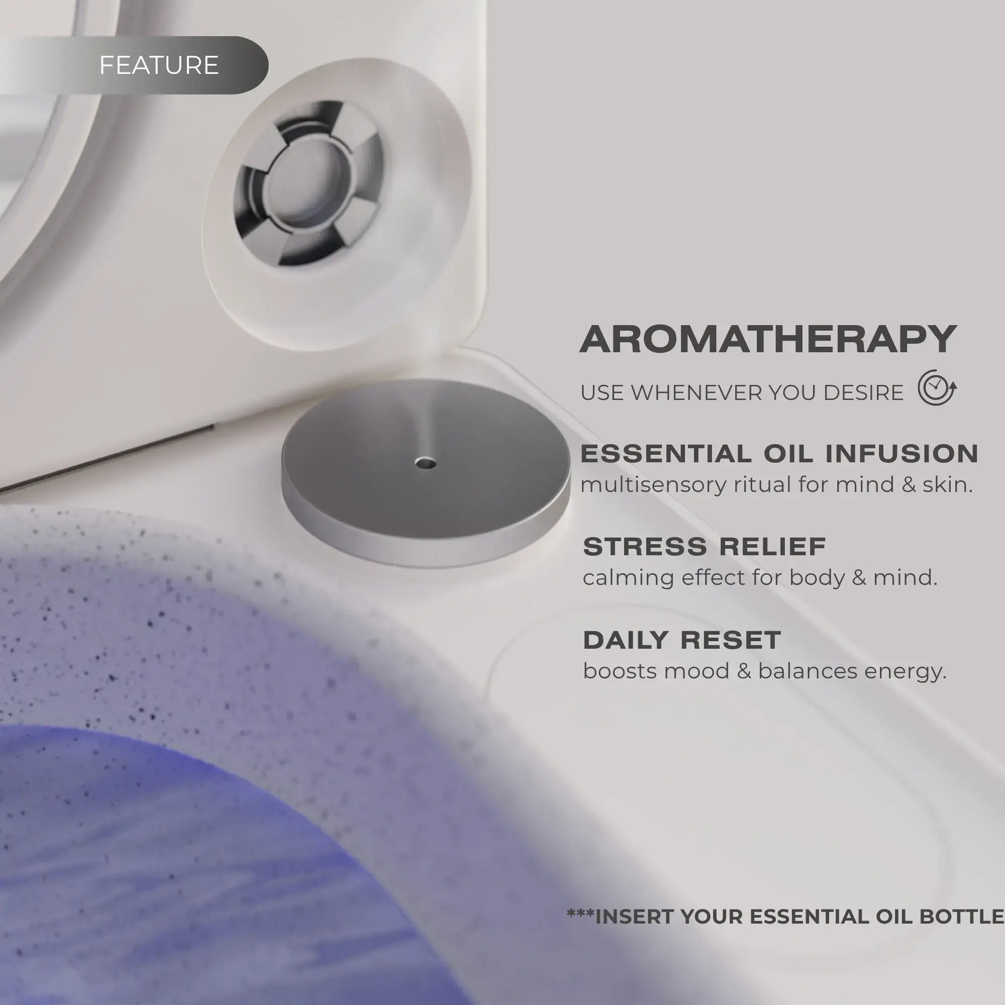 Frosteam™ aromatherapy feature with essential oil infusion to relieve stress and balance mood.