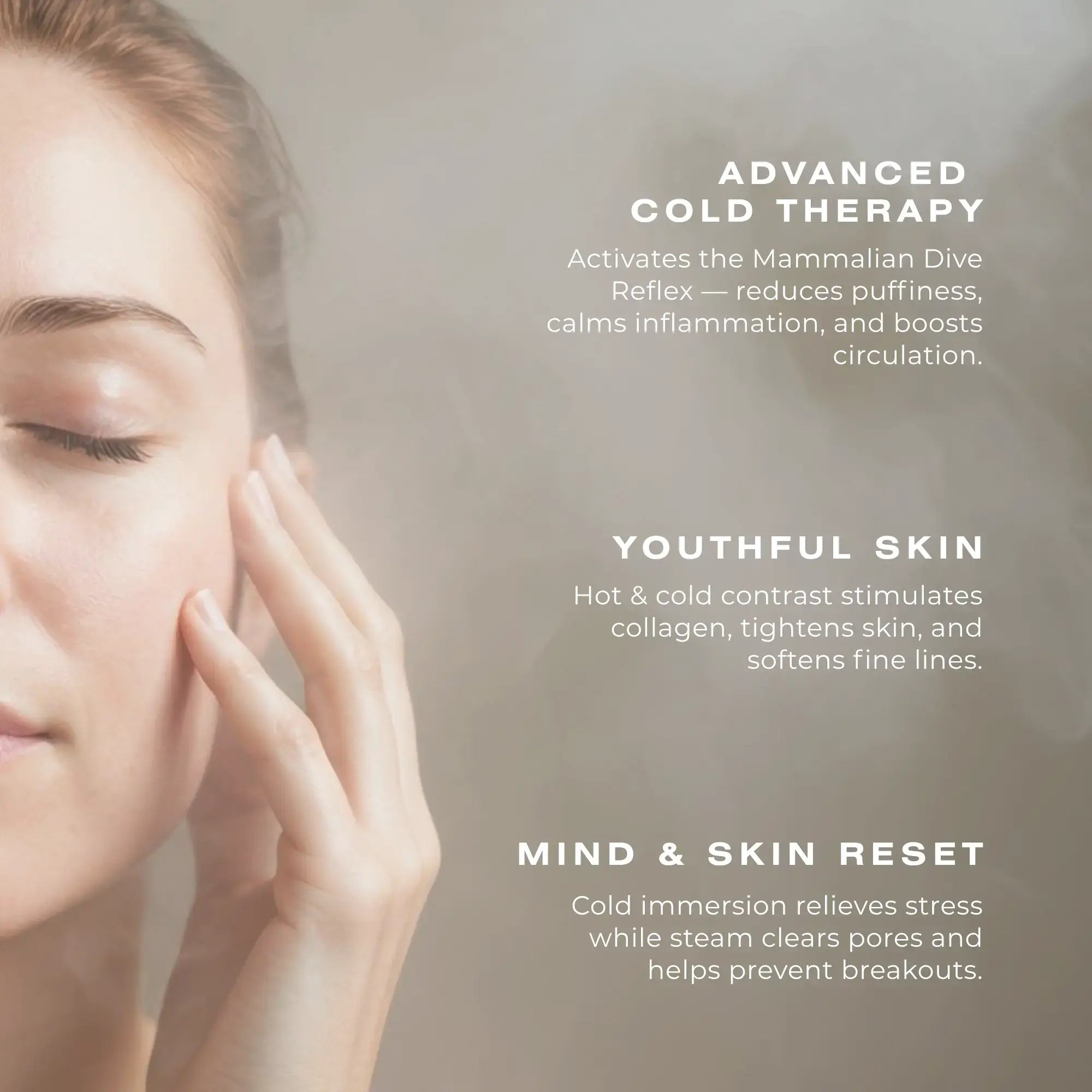 Frosteam™ advanced cold therapy image showing a woman enjoying steam and cold contrast treatment that reduces puffiness, tightens pores, and boosts skin glow.