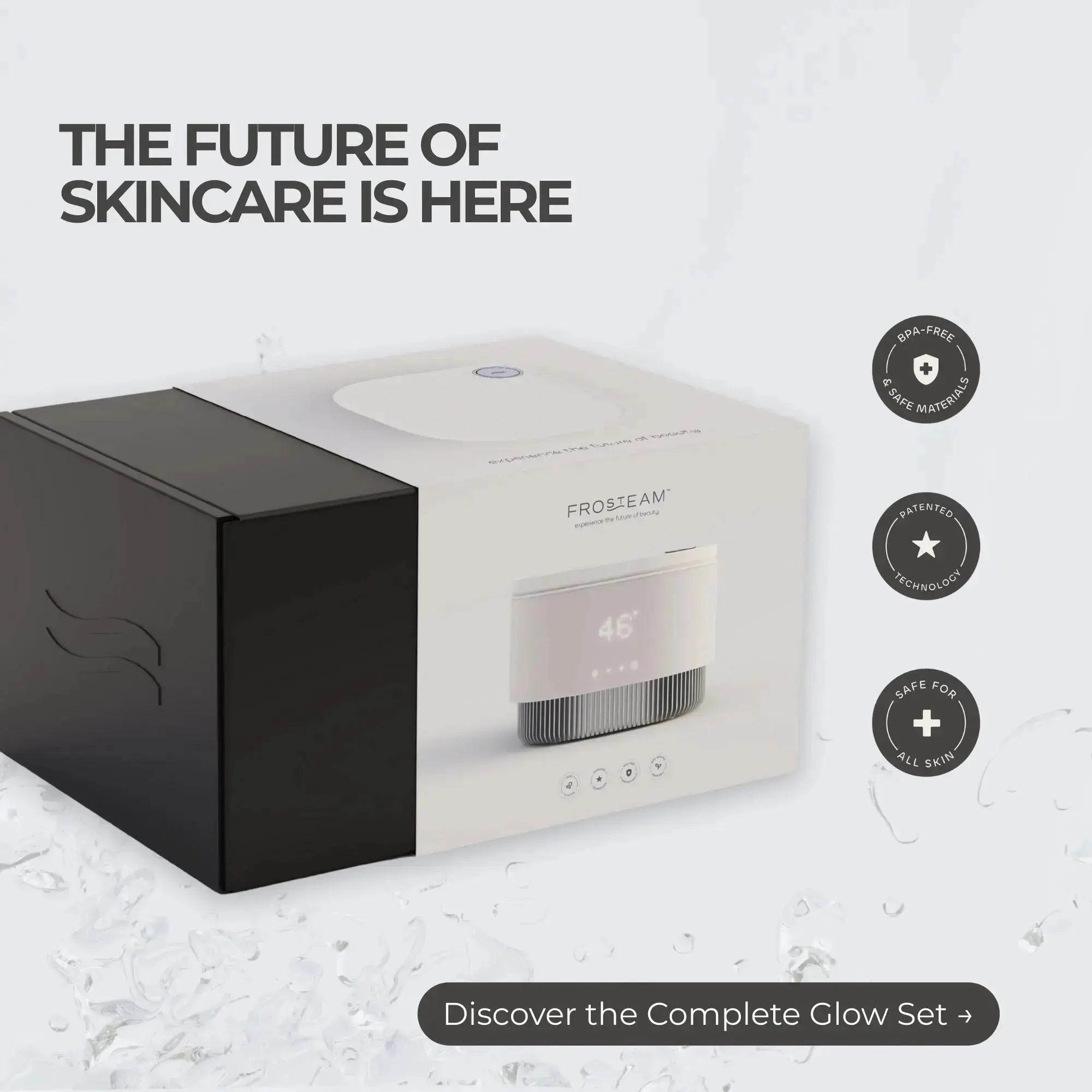 Product image showing the Frosteam skincare device packaging with the headline ‘The future of skincare is here,’ alongside icons highlighting BPA-free materials, patented technology, and skin-safe design, with a callout to discover the complete glow set.