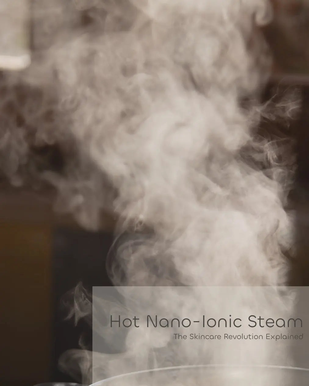 Hot nano-ionic steam rising for facial skincare