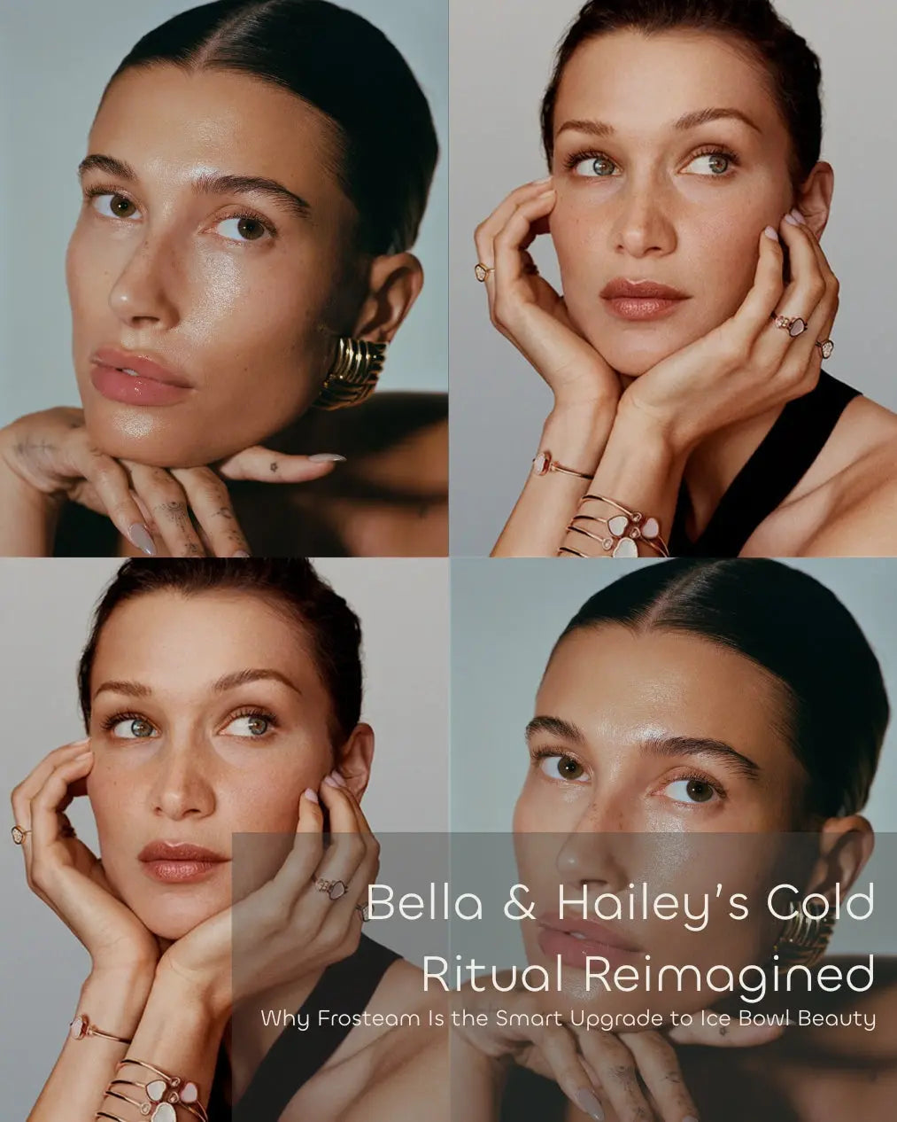 Bella Hadid and Hailey Bieber cold ritual reimagined with Frosteam