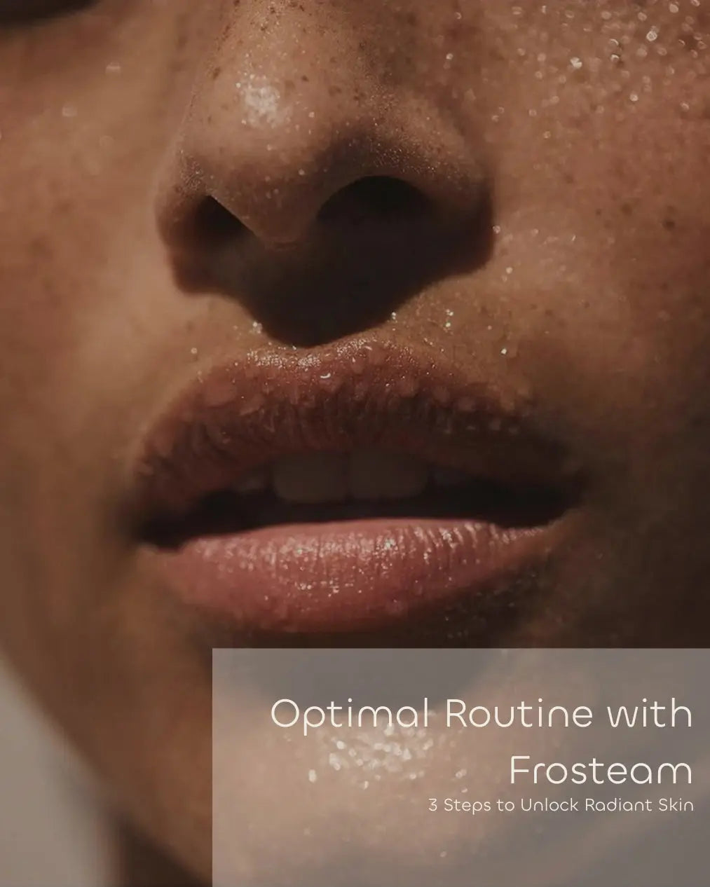Optimal skincare routine with Frosteam for radiant skin
