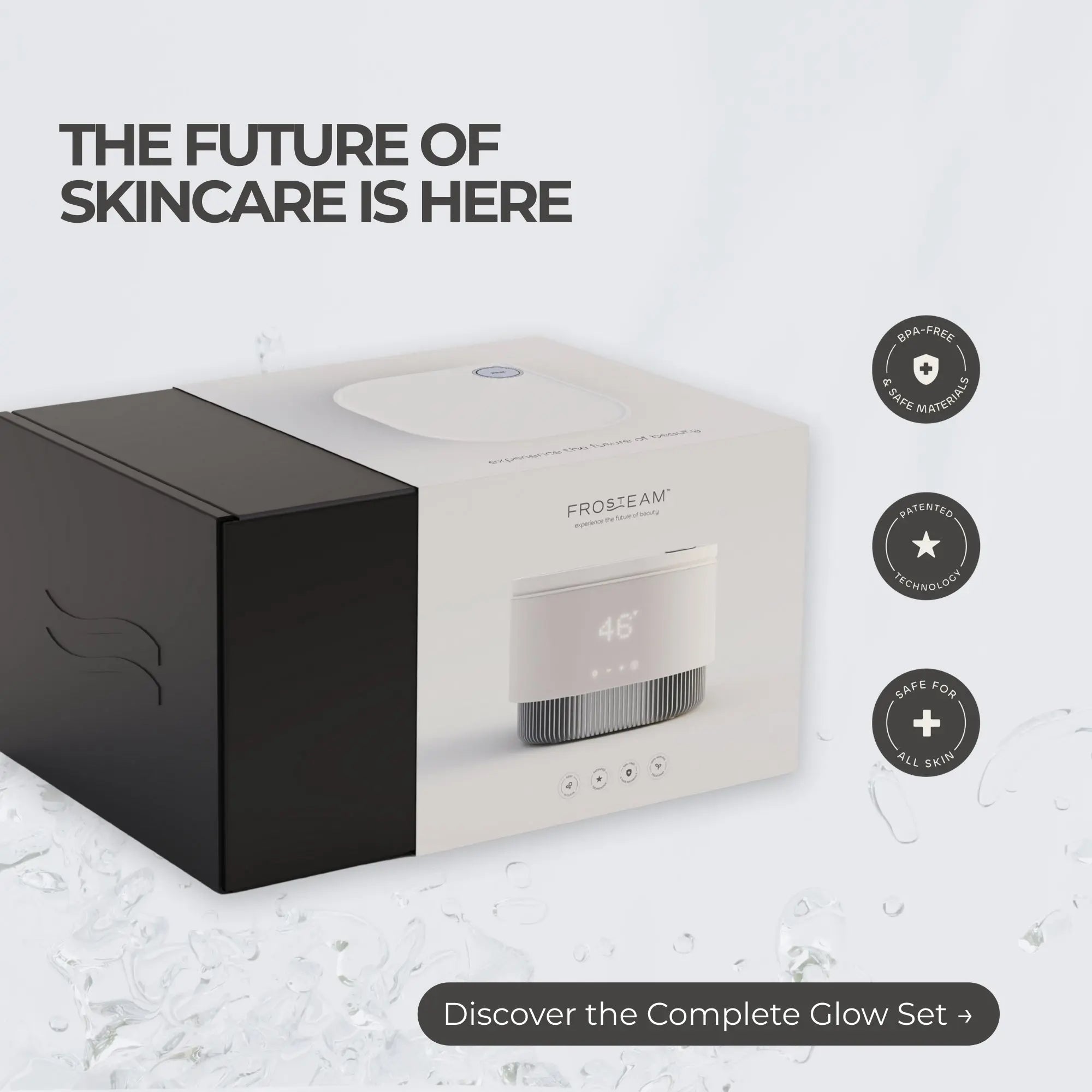 Product image showing the Frosteam skincare device packaging with the headline ‘The future of skincare is here,’ alongside icons highlighting BPA-free materials, patented technology, and skin-safe design, with a callout to discover the complete glow set.